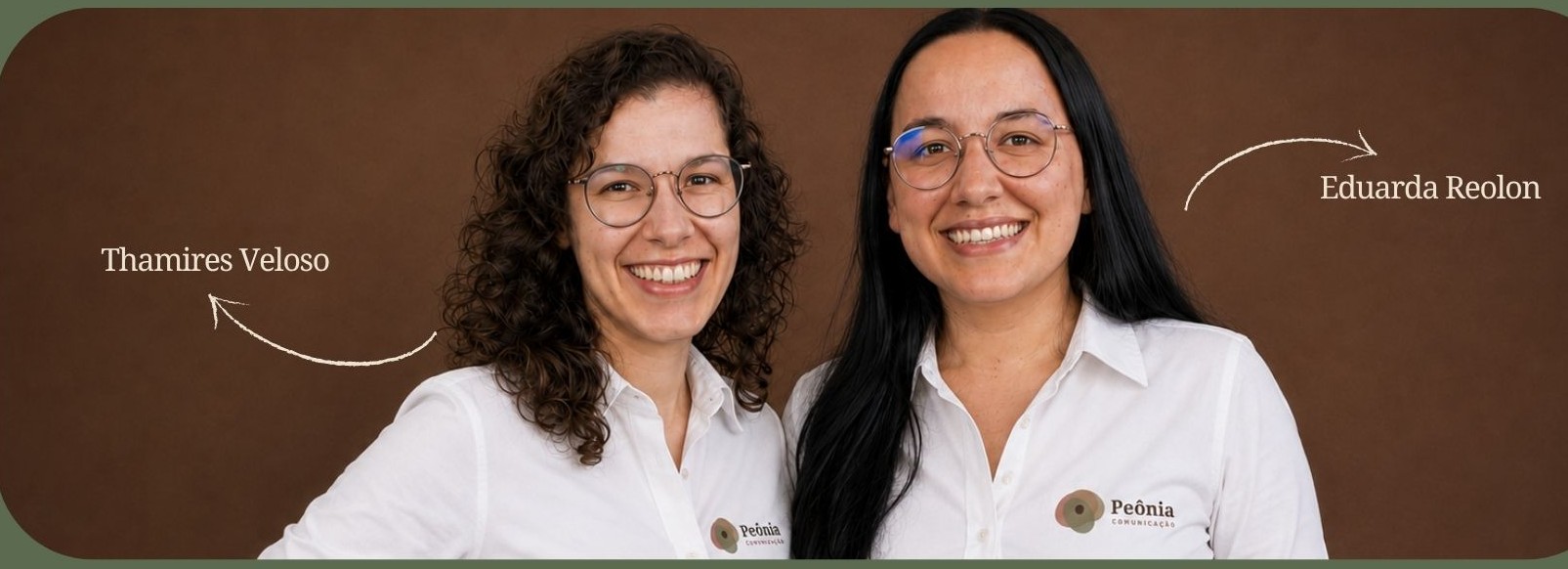 Thamires Veloso e Eduarda Reolon, jornalistas fundadoras da Peônia Comunicação